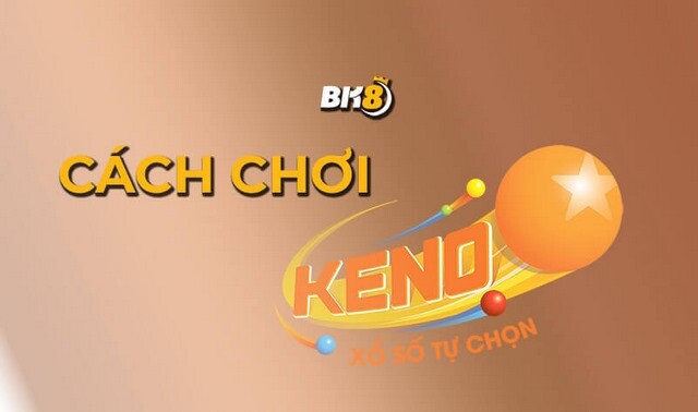 Xác định cách chơi Keno BK8 trực tuyến